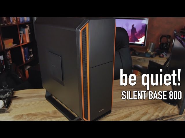 be quiet! Silent Base 800 Case Review
