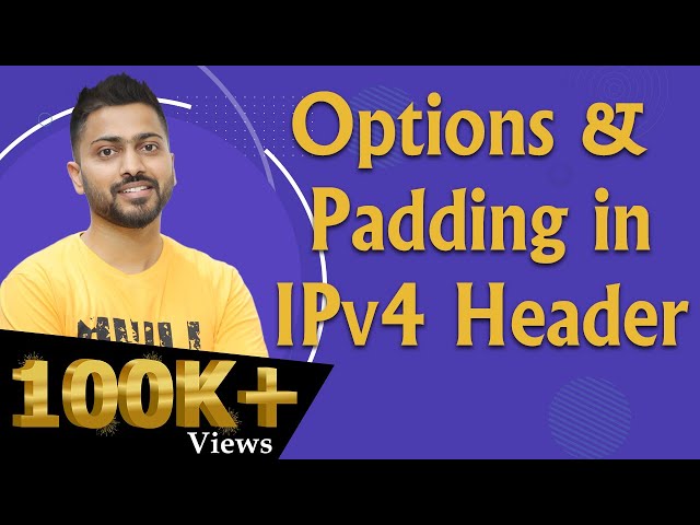 Lec-55: Options & Padding in IPv4 Header | Computer Networks
