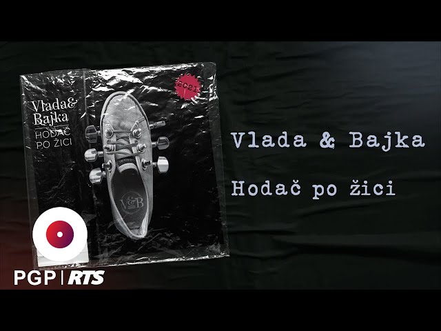 Vlada & Bajka - Hodač po žici | [Official Audio]