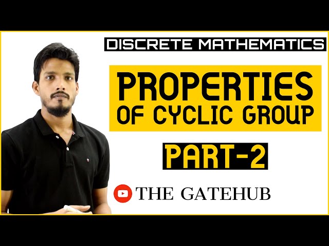 Properties of cyclic group | Group Theory