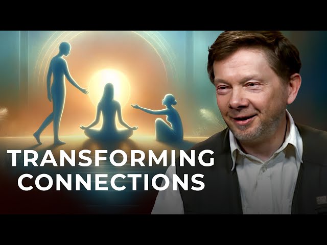 Being More Present in Our Relationships: Compilation Video | Eckhart Tolle