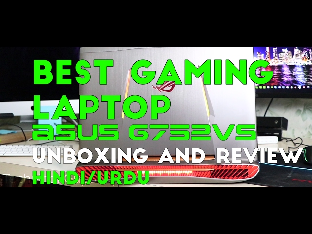 Best Gaming Laptop - Asus G752vs Review Hindi / Urdu