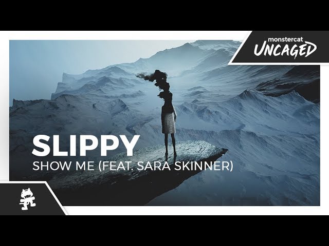 Slippy - Show Me (feat. Sara Skinner) [Monstercat Lyric Video]