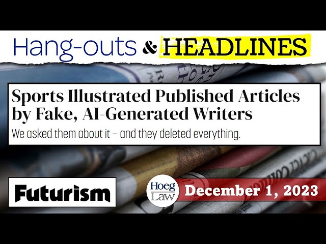SI or...AI? | Sports Illustrated Creates Literal Fake News (H&H 12-1-23)