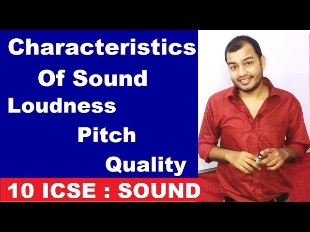 Characteritics of SOUND || Loudness Pitch and Quality of SOUND || SOUND 04 ||  10 ICSE PHYSICS ||