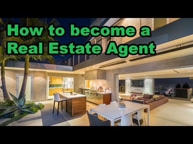 How to get your Real Estate license and become a Real Estate Agent
