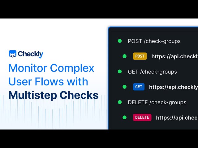 Monitor Complex User Flows with Checkly’s Multistep Checks