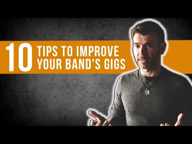 HOW TO IMPROVE YOUR BAND GIG - MUSICIAN ADVICE / TOP 10 TIPS