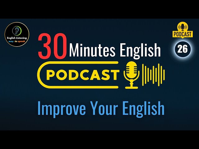 30 Minutes Daily English Listening Practice with VOA - Episode 26
