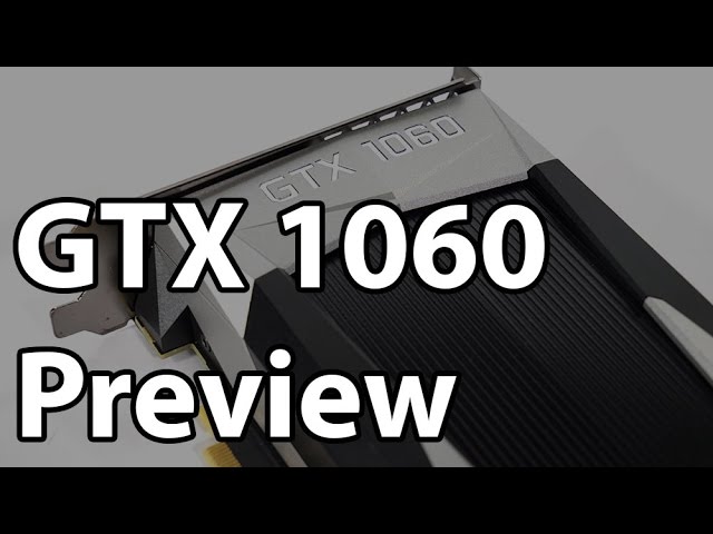 NVIDIA GeForce GTX 1060 Preview: Pascal with GP106