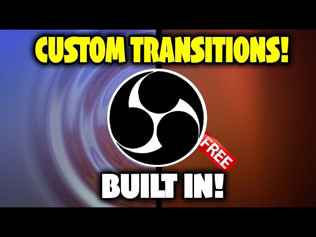 Custom OBS Transitions Free!