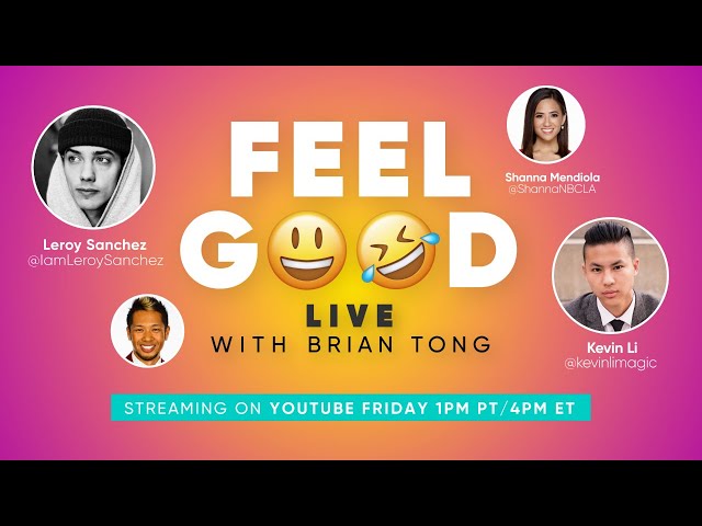 FEEL GOOD SHOW w/ Singer Leroy Sanchez & Magician Kevin Li! The show we all need right now
