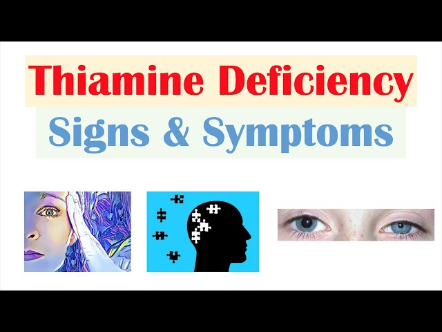Thiamine (Vit B1) Deficiency Signs & Symptoms (& Why They Occur)