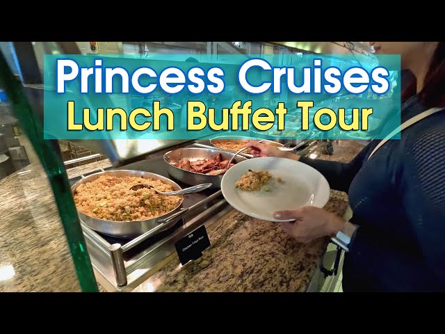 Princess Cruises Buffet Lunch Food Tour 2024