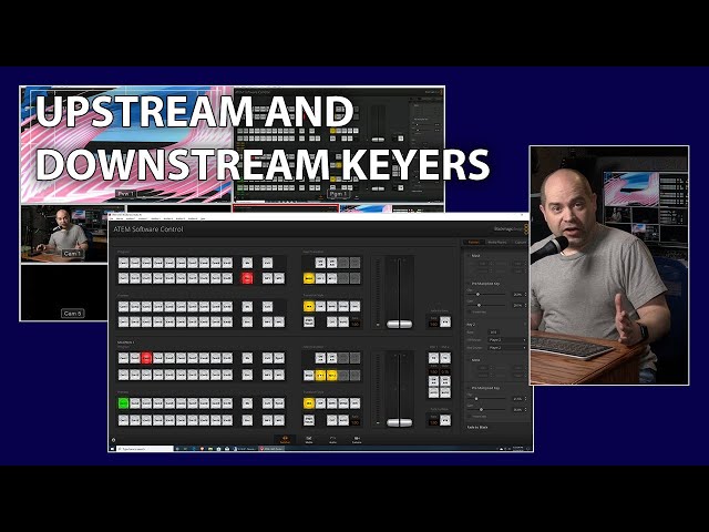 Video Training: Upstream and Downstream Keys... What are they?