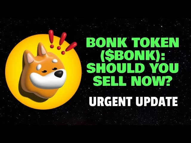 BONK TOKEN ($BONK): SHOULD YOU SELL NOW? (URGENT UPDATE)