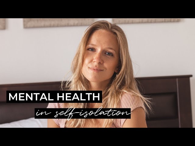 Taking Care of Your Mental Health During Self Isolation - Part 1