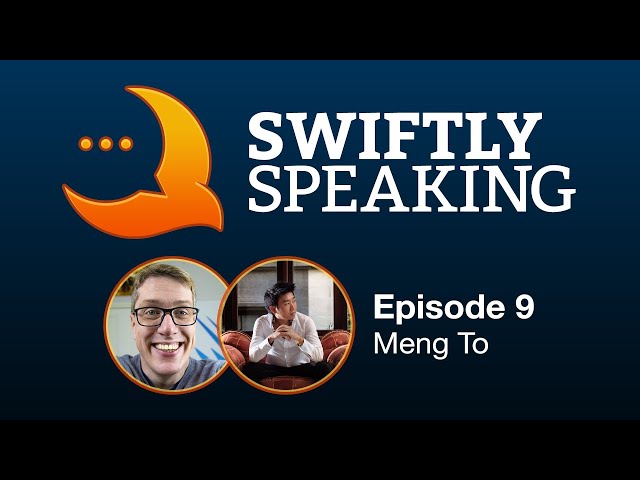 Swiftly Speaking 9: Meng To