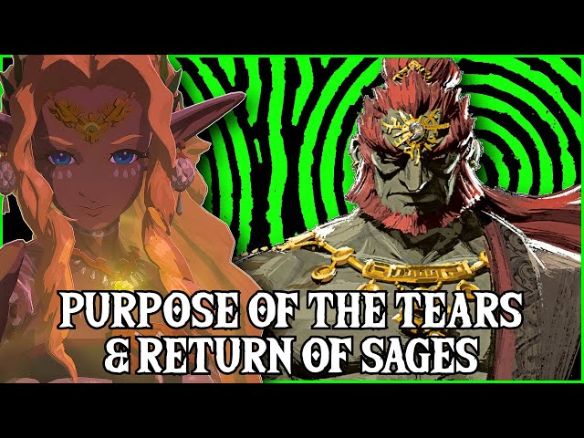 The Purpose of the Tears & Return of Sages | Zelda Tears of the Kingdom Theory