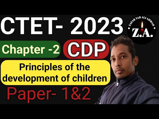 Principles of the development of children |By ZA Sir|CDP| CTET-2023 | Paper -1&2.