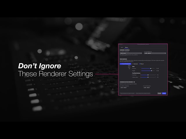 Don't Ignore These Dolby Renderer Settings: Trims & Downmix