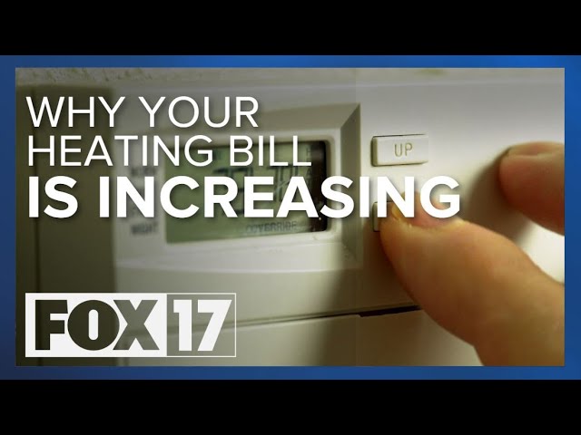 Is your heating bill increasing? Here's why.