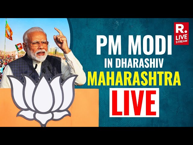 Republic Live: PM Modi's Mega Public Meeting In Dharashiv, Maharashtra | Lok Sabha Election 2024