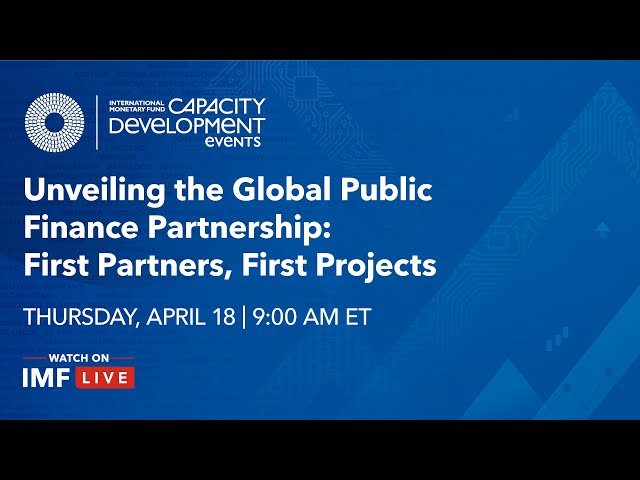 Unveiling the Global Public Finance Partnership: First Partners, First Projects
