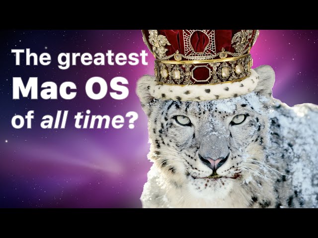 Was Snow Leopard 10.6 greatest macOS release ever? An OS X essay