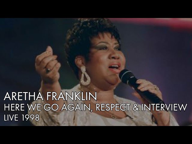 Aretha Franklin | Here We Go Again, Respect & Interview | Live 1998