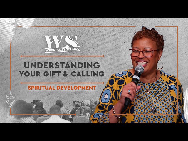 Spiritual Development: “Understanding Your Gift and Calling”