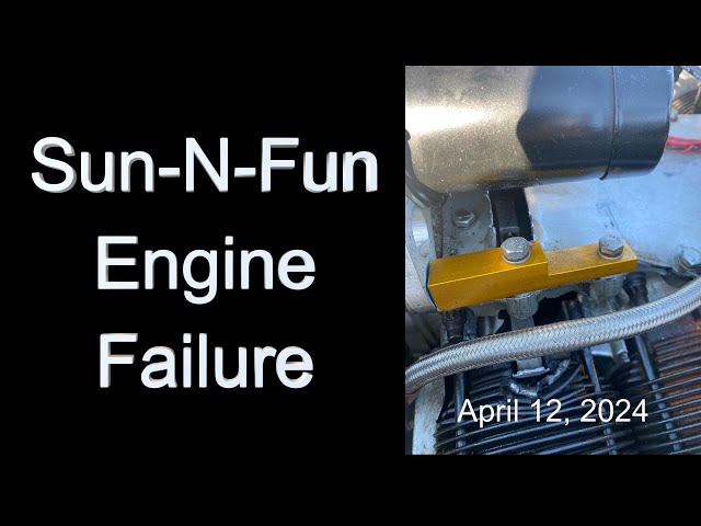 Sun-N-Fun Engine Failure