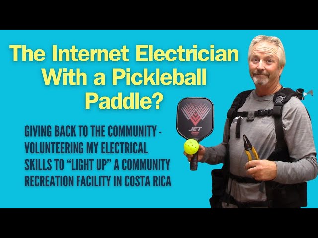 Internet Electrician Gives Back - A Volunteer Electrical Project for a Community in Costa Rica