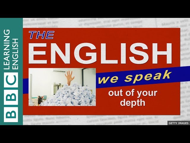 Out of your depth - The English We Speak