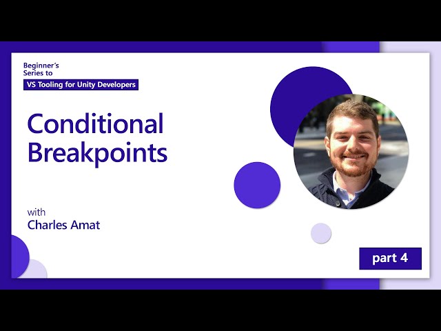 Conditional Breakpoints [4 of 5] | Beginner’s Series to: Visual Studio Tooling for Unity Developers