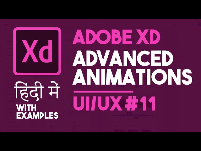 Advanced animations in adobe xd | Adobe xd tutorials in hindi UI/UX series #11