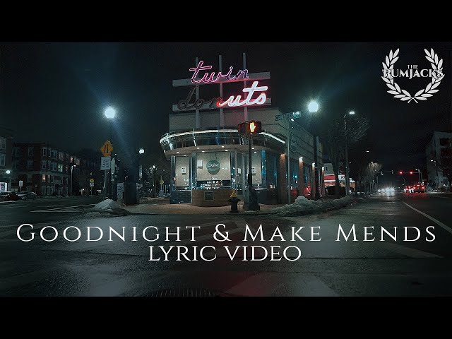 The Rumjacks - Goodnight & Make Mends [Lyric Video]
