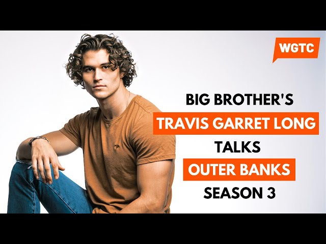 Exclusive Interview: Travis Garret Long Talks Big Brother and 'Outer Banks' Season 3