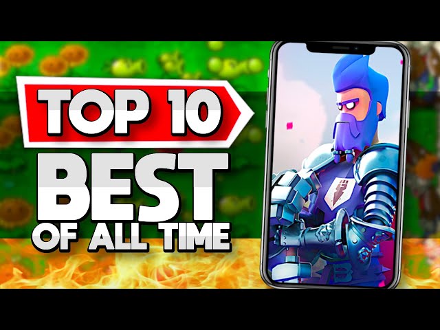 Top 10 Best Must Play Mobile Games of All Time