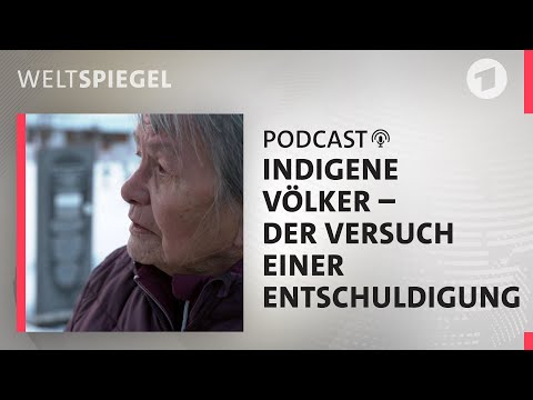 Indigene Völker und der Versuch einer Entschuldigung | Weltspiegel Podcast