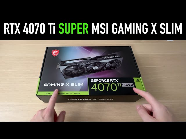 Can you resist buying this GPU? [MSI RTX 4070 Ti SUPER GAMING X SLIM unboxing & benchmark]
