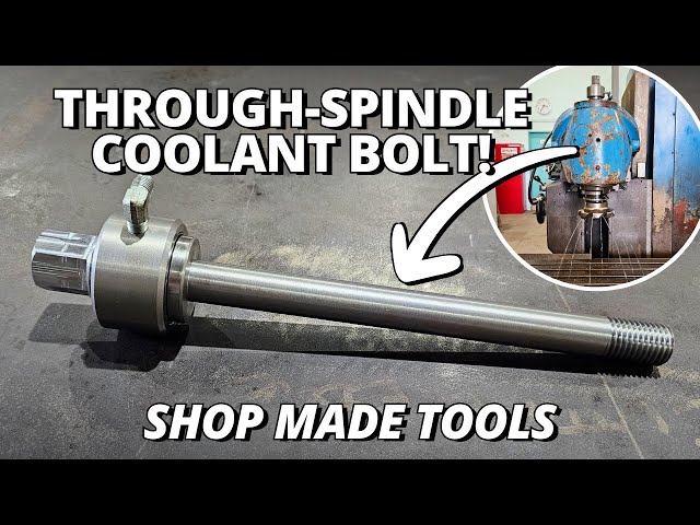 DIY Through-Spindle Coolant Drawbar Bolt! | Shop Made Tools
