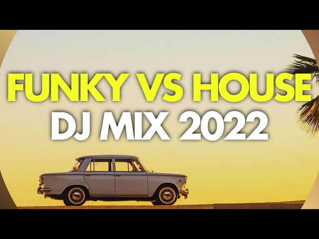 Funky House vs House Music Mix I Goodbye Summer 2022