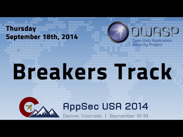 OWASP AppSecUSA 2014 - Breakers Track - Thursday