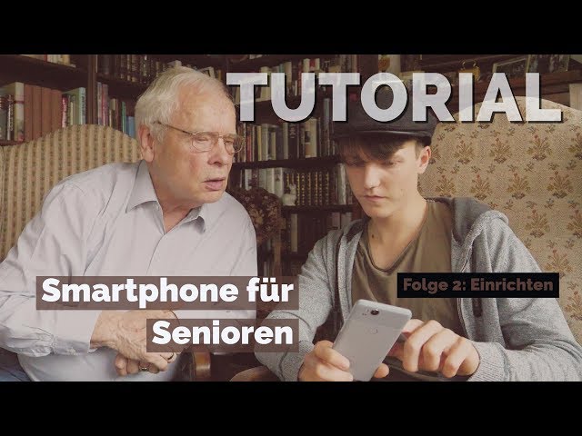 Smartphone für Senioren (Folge 2): Einrichten