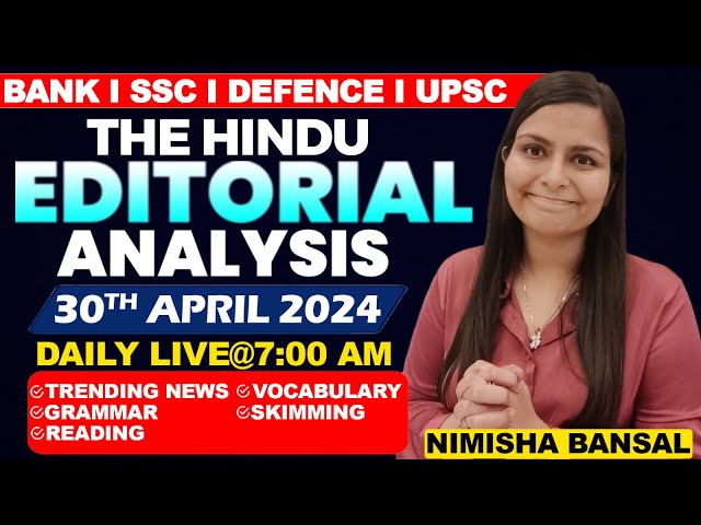 Editorial Analysis | 30th April ,2024 | Vocab, Grammar, Reading, Skimming | Nimisha Bansal