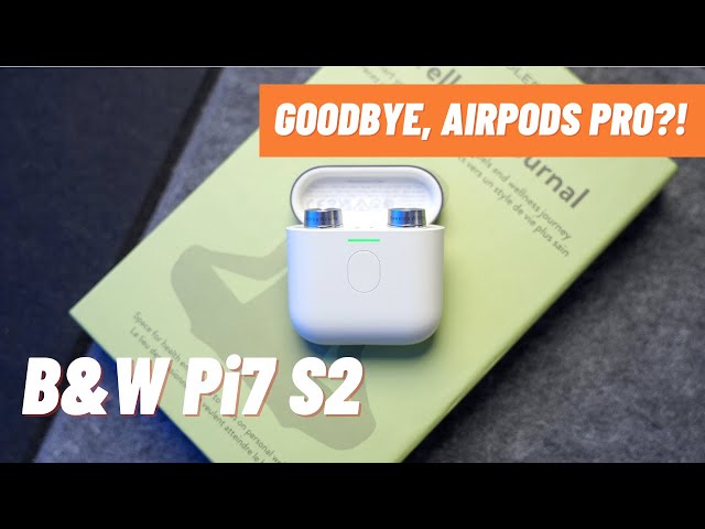 BETTER than AirPods Pro 2? Bowers & Wilkins Pi7 S2 review
