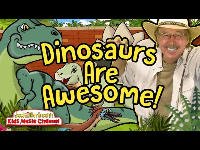 Dinosaurs Are Awesome! | Jack Hartmann