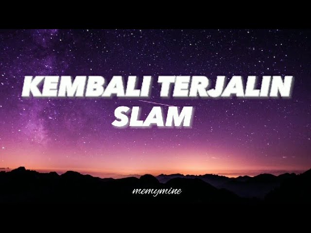 Slam - Kembali Terjalin (Lirik) #slam #kembaliterjalin #zamanislam  #lagubalada #liriklagu