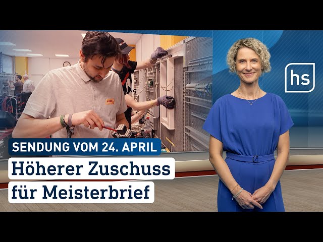 Höherer Zuschuss für Meisterbrief | hessenschau vom 24.04.2024